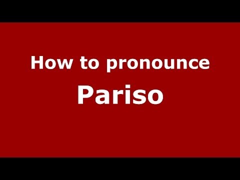 How to pronounce Pariso (Italian/Italy) - PronounceNames.com