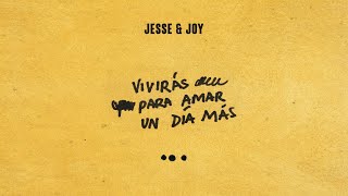 Jesse &amp; Joy - Vivirás Para Amar Un Día Más (Visualizer)