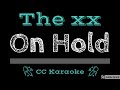 The xx • On Hold (CC) 🎤 [Karaoke] [Instrumental Lyrics]