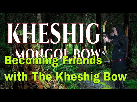Becoming Friends with The Kheshig Bow