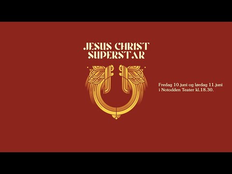 Jesus Christ Superstar 2022 / Sammendrag / NotoddenMusikal