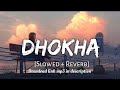 Tera naam Dhokha rakh du [slowed + reverb] | Arjit singh | Aesthetics_lofi_music | Text audio |