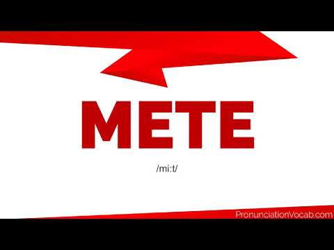 How To Pronounce Mete