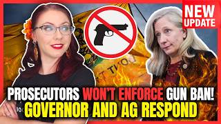 Prosecutors Won't Enforce Gun Ban! Governor and AG Respond