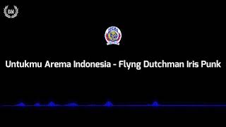 Download lagu Untukmu Arema Indonesia - Flyng Dutchman Iris Punk (lirik) mp3