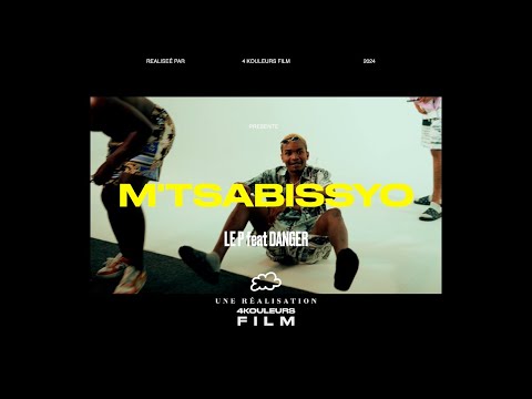 Le P - M’TSABISSYO - Feat @dangerOfficielle (CLIP OFFICIEL)
