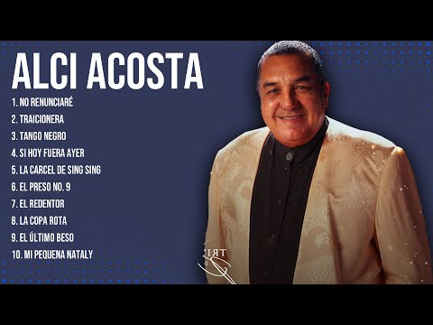 Alci Acosta Latin Songs 2024 - Top 10 Best Songs - Greatest Hits - Full Album