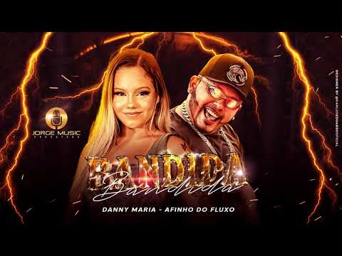 🟣 BREGA FUNK ( DANNY MARIA - AFINHO DO FLUXO - BANDIDA