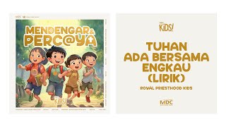 Download lagu Royal Priesthood Kids - Tuhan Ada Bersama Engkau (video lirik) mp3