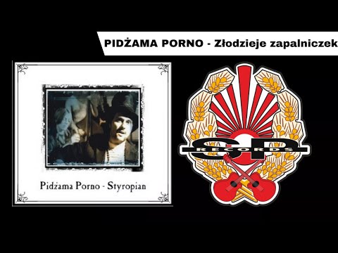PIDŻAMA PORNO - Złodzieje zapalniczek [OFFICIAL AUDIO]