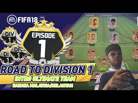 Intro To Ultimate Team #1  | Road To Division 1 | FIFA 18 | Malay/Kelate