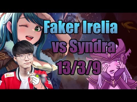 Faker Irelia vs Syndra | Faker Irelia 13/3/9