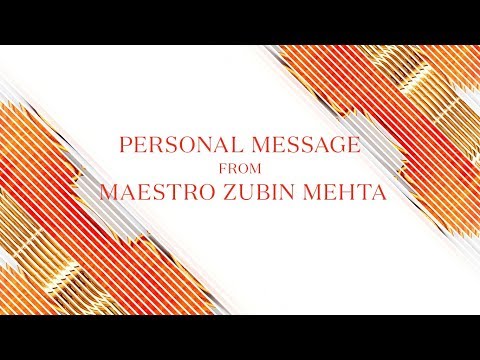Personal message from Maestro Zubin Mehta