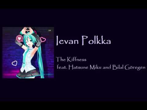 The Kiffness - Cat Vibing to Ievan Polkka ft. Hatsune Miku and Bilal Göregen (2021 mashup)