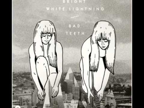 Bright White Lightning : Bad Teeth