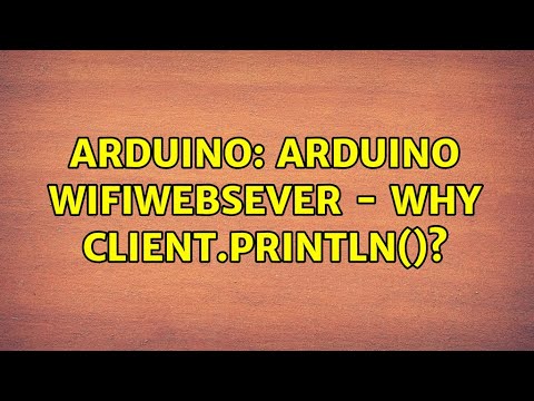 Arduino: Arduino WiFIWebSever - why client.println()? (2 Solutions!!)