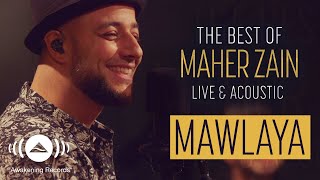 Maher Zain - Mawlaya | ماهر زين - مولاي | The Best of Maher Zain Live &amp; Acoustic