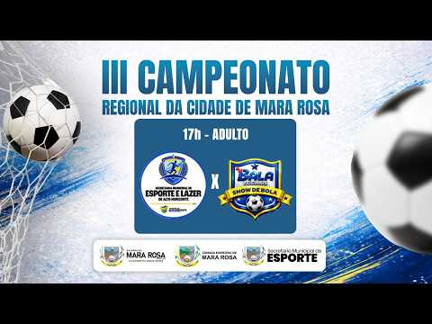 FINAL | Alto Horizonte x Bala Show de Bola | Adulto | III Campeonato Regional de Mara Rosa