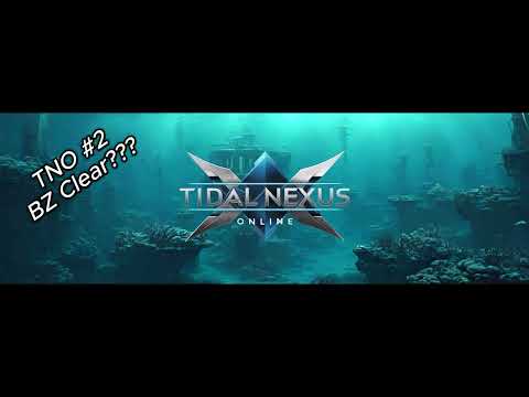 Tidal Nexus Online #2 BZ Clear???