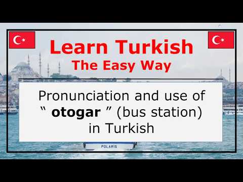 Pronunciation of Otogar (Bus Station) In Turkish