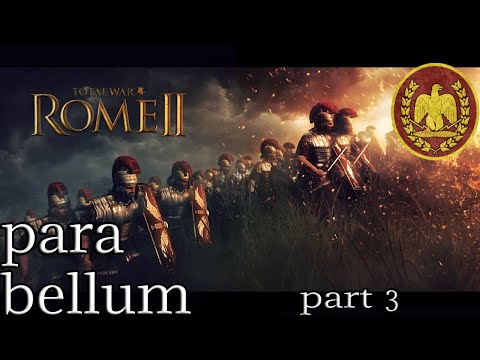THE BATTLE FOR ROME TOTAL WAR ROME 2: PARA BELLUM, PART 1 [ROME]