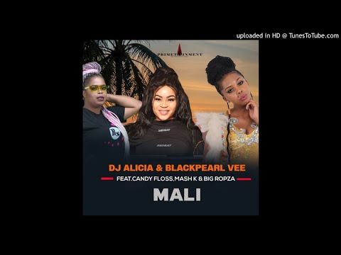 DJ Alicia & BlackPearl Vee feat Candy Floss,Mash K & Big Ropza - Mali