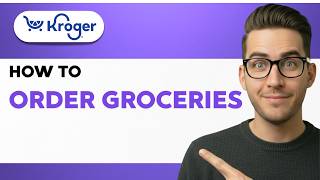 How to Order Groceries from Kroger [2026 Full Guide]