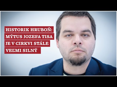 Historik Hruboň: Mýtus Jozefa Tisa je v cirkvi stále veľmi silný