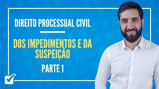 04.04.02. Aula Dos Impedimentos e da Suspeição (Direito Processual Civil) Parte 1