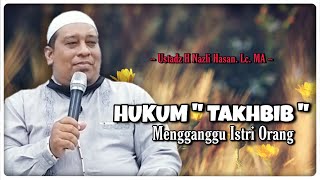 Download lagu THE LAW ON 'TAKHBIB' / DISTURBING OTHER PEOPLE'S WIVES - Ustadz H Nazli Hasan, Lc. MA mp3
