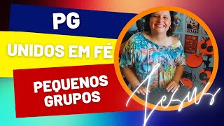 PG PEQUENO GRUPO | Unidos em Fé #02