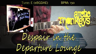Despair in the Departure Lounge - Arctic Monkeys (Tab pdf Tutorial)
