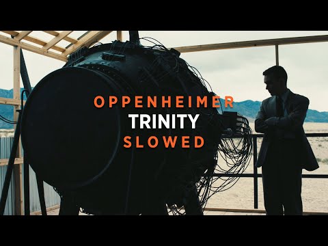 Oppenheimer - Trinity (Slowed + Reverb)