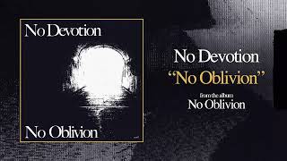 No Devotion &quot;No Oblivion&quot;