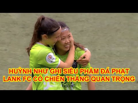 Huỳnh Như ghi siêu phẩm đá phạt cho Lank FC