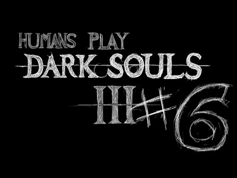Dark Souls III! pt.6 Irithil? Or something...