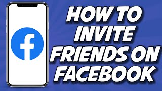 How To Invite Friends On Facebook 2023 (FAST AND EASY)