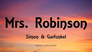 Simon &amp; Garfunkel - Mrs  Robinson (Lyrics)