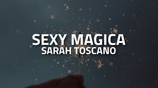 Sarah Toscano - Sexy Magica (Testo/Lyrics) (Dammi una notte sexy amore magica ora portami via)