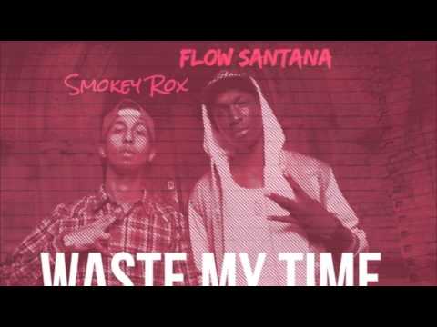 Flow $antana Feat Smokey Rox - Waste My Time Remix