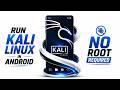 Run Kali Linux On Android No Root Kalidroid Full Setup Guide