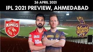 IPL 2021: Punjab Kings vs Kolkata Knight Riders Preview - 26 April 2021 | Ahmedabad
