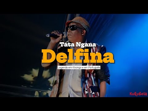 Delfina - Tata Ngana (Legendas em Kikongo e Português)