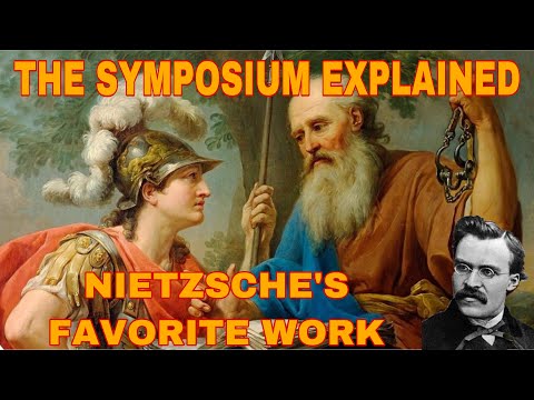 PLATO’S SYMPOSIUM Explained - NIETZSCHE’S Favorite Classical Work