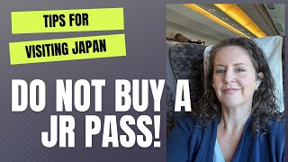 Do NOT buy a JR Pass when visiting Japan