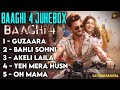 Baaghi 4 Movie All Song Jukebox Guzaara Bahli Sohni Akeli Laila Yeh Mera Husn Tiger Shroff