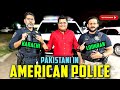 I met on duty Pakistani American Police officers (Pakistani police ki yaad aagye 😜)
