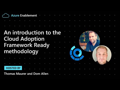 An introduction to the Cloud Adoption Framework Ready methodology