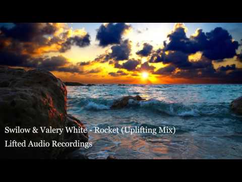 Swilow & Valery White - Rocket (Uplifting Mix) [Lifted Audio]