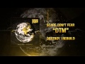 Scare Don't Fear - "DTM" 